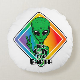 Zu Gay For Earth Funny Alien UFO Rundes Kissen