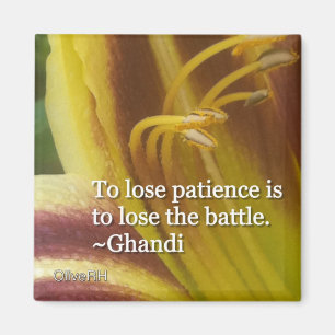 Zu Geduld zu verlieren ist den Kampf zu verlieren Magnet