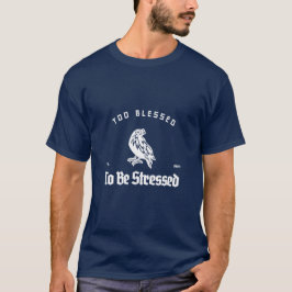 Zu gesegnet, um betont zu werden T-Shirt