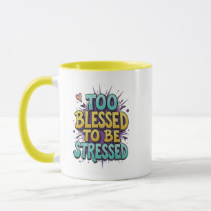 Zu gesegnet, um gestresst zu sein - Christlich Tasse