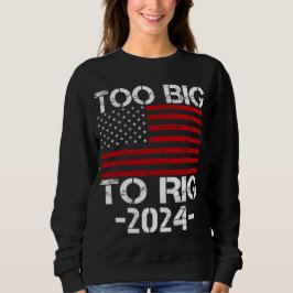 Zu groß für die Wahlen 2024 Sweatshirt