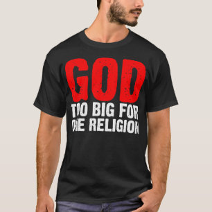 ZU GROSS FÜR EINE RELIGION T-Shirt