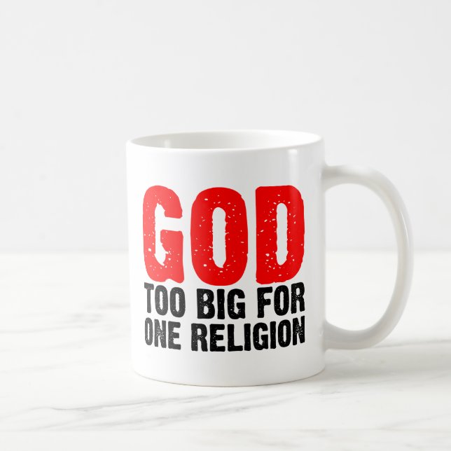 ZU GROSS FÜR EINE RELIGION TASSE (Rechts)