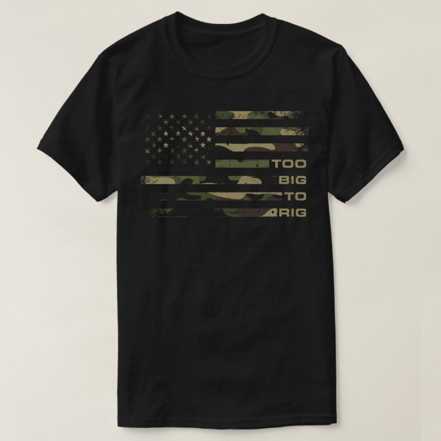 Zu groß für Rig Camouflage USA Flag gestört T-Shirt (Design vorne)