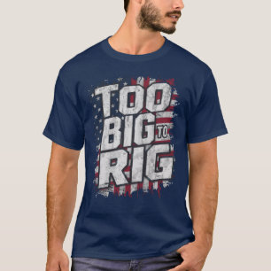 Zu groß für Rig Funny Trump 2024 Dunks Joke Spaß T-Shirt