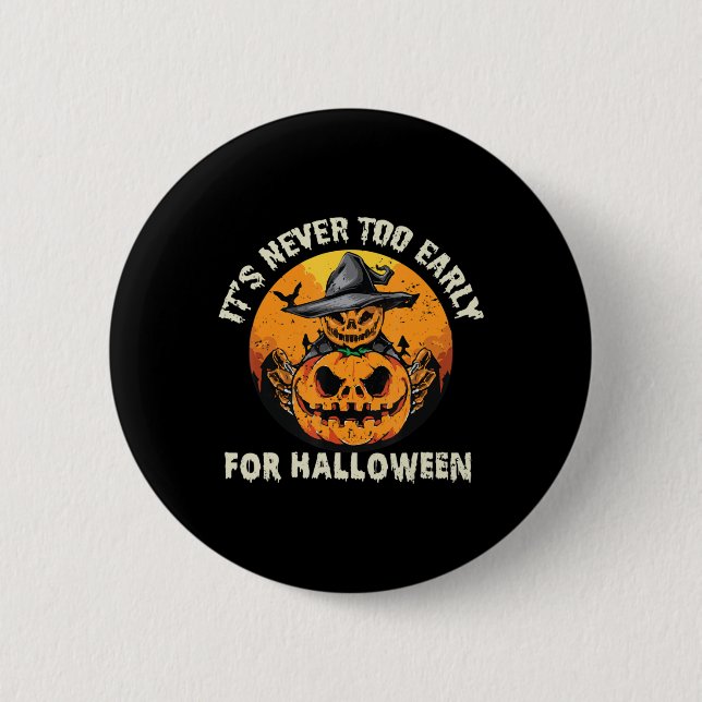 Zu Halloween ist es nie zu früh Button (Vorderseite)