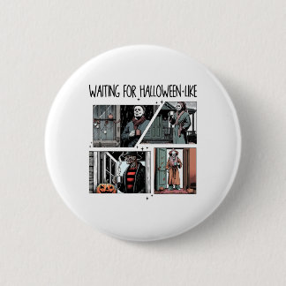 Zu Halloween wie Sarcastic Halloween Gho gewartet Button