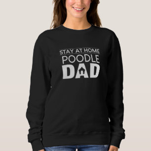 Zu Hause bleibender Pudel-Vater Spielzeugpudel Hun Sweatshirt