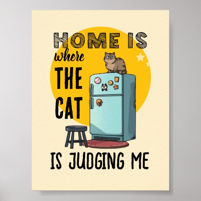 Zu Hause ist da, wo die Katze mich beurteilt Poster (Vorne)