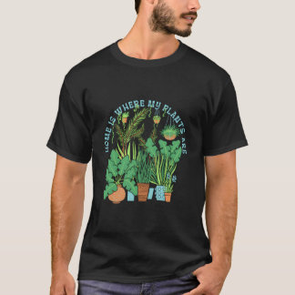Zu Hause ist da, wo die Pflanzen sind Gartenpflanz T-Shirt