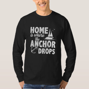 Zu Hause ist dort, wo der Anker fällt Skipper Sege T-Shirt