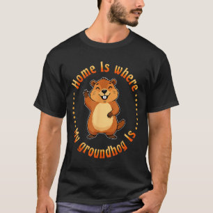 Zu Hause ist dort, wo mein Murmeltier ist Tier Nag T-Shirt