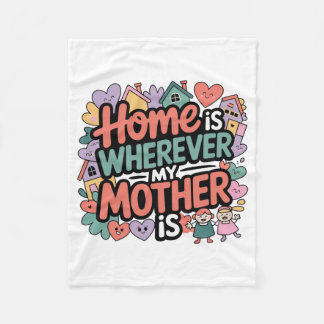 Zu Hause ist dort, wo meine Mutter ist Fleecedecke