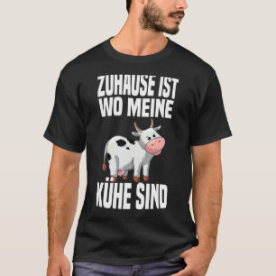 Zu Hause ist wo meine Kühe sind Bauer Kalb Bauer T-Shirt