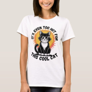 Zu heiß für die coole Katze T-Shirt