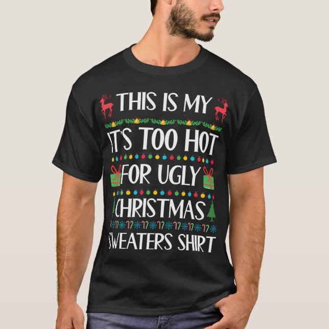 Zu heiß für hässliche Weihnachten Funny Weihnachte T-Shirt (Vorderseite)