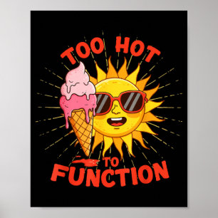 Zu heiß, um lustiges Sommerhitze-Wellendesign zu f Poster