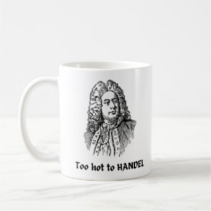 Zu heiß zum HANDEL Funny Classical Music Composer Kaffeetasse