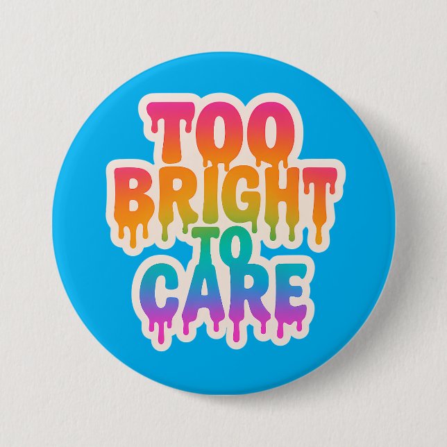 Zu hell zur Pflege - Typografie des Neon-Tropfens  Button (Vorderseite)