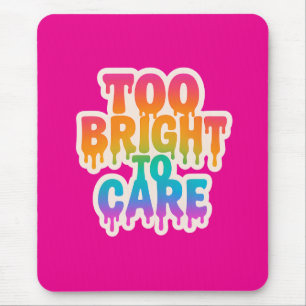 Zu hell zur Pflege - Typografie des Neon-Tropfens Mousepad