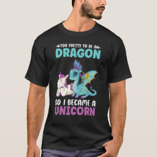 Zu Hübsch, um ein Drachen zu sein, das magische Kr T-Shirt