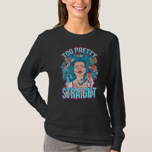 Zu Hübsch, um gerade Lesbianlove Femme Lgbt zu sei T-Shirt