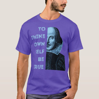 Zu Ihrem eigenen SBe True Shakespeare T-Shirt