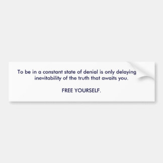 Zu in einem konstanten Staat der Ablehnung zu sein Autoaufkleber