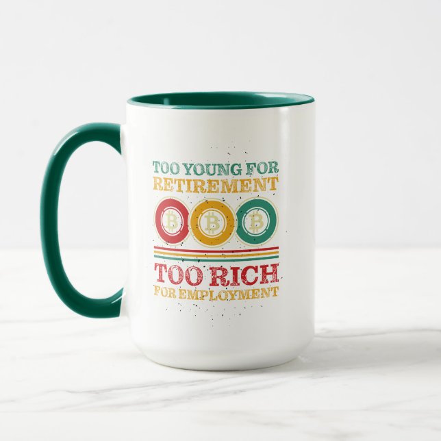 Zu jung für die Rente, zu reich für die Anstellung Tasse (Links)