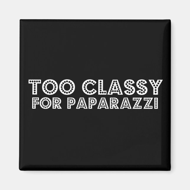 Zu klassisch für Paparazzi Magnet (Vorne)