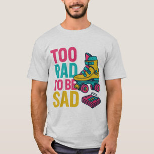 Zu krass, um ein trauriges Retro-Roller-Skate-Desi T-Shirt