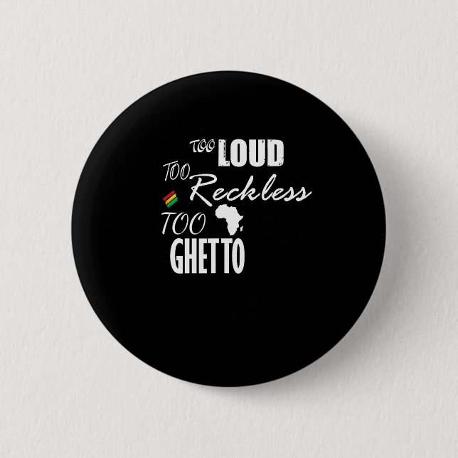 Zu laut, zu rücksichtslos zu Getto - Juneteenth Bl Button (Vorderseite)