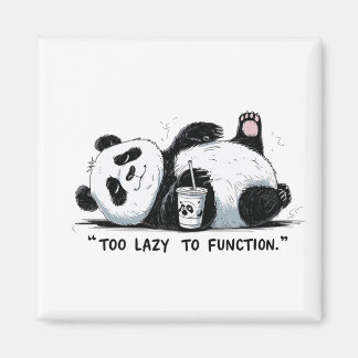 Zu lazy to function - Lazy Panda Magnet