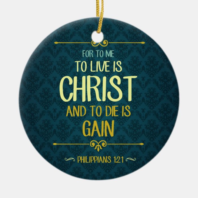 Zu Live ist Christus - Philippians-1:21 Keramik Ornament (Vorne)