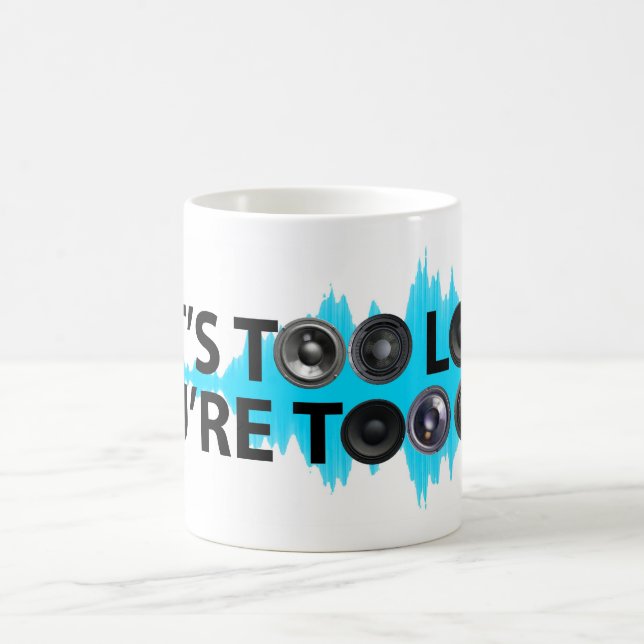 Zu Loud, zu alt Tasse (Mittel)
