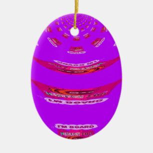 Zu lustig, ich vermisse dich, ich bin gelangweilt keramikornament