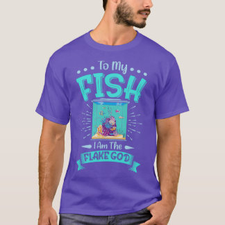 Zu meinem Fisch bin ich das Flake-God-Aquarist-Ges T-Shirt