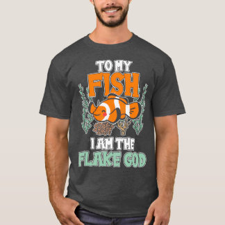 Zu meinem Fisch bin ich das Flake-God-Aquarist-Ges T-Shirt