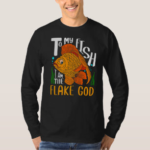 Zu meinem Fisch bin ich der Flake-God Fish Tank-Aq T-Shirt