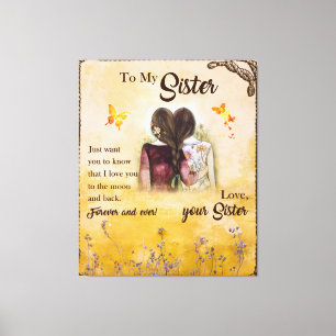 Zu meinem Schwester immer und immer Ihre Schwester Leinwanddruck