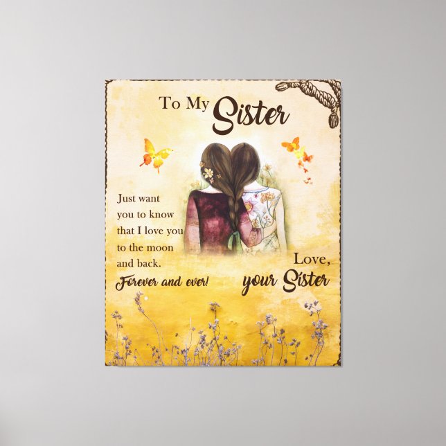 Zu meinem Schwester immer und immer Ihre Schwester Leinwanddruck (Vorderseite)
