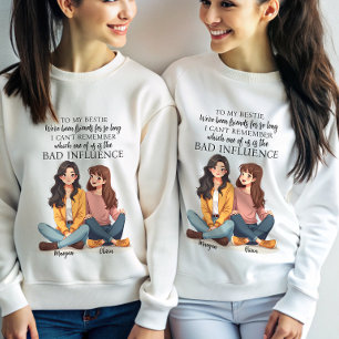 Zu meinen Bestie waren wir schon so lange Freunde Sweatshirt