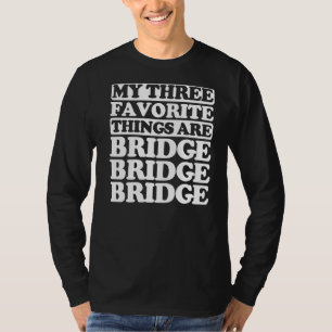 Zu meinen drei Lieblingssachen gehört die Brücke T-Shirt