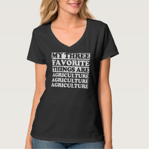 Zu meinen drei Lieblingssachen gehört die Landwirt T-Shirt
