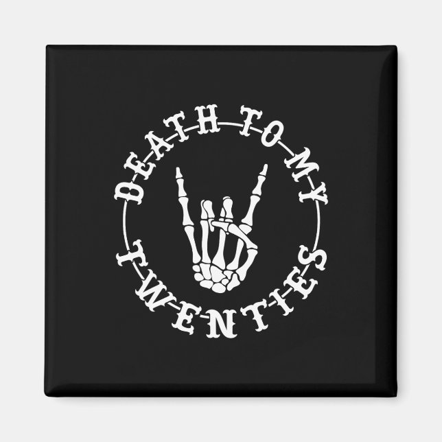 Zu meinen zwanziger Jahren 30. Geburtstag Skeletto Magnet (Vorne)