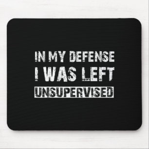 Zu meiner Verteidigung wurde ich Grafik-Freizeit g Mousepad