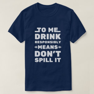Zu mir trinken verantwortungsbewusst bedeutet - lu T-Shirt