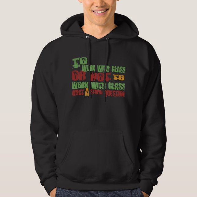 Zu mit Glas arbeiten Hoodie (Vorderseite)