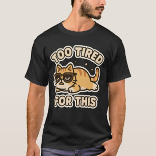 Zu müde für diese faule Katze Lustig Süße Kawaii S T-Shirt