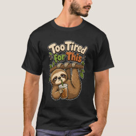 Zu müde für diesen lustigen Eiscafé-Faultier T-Shirt